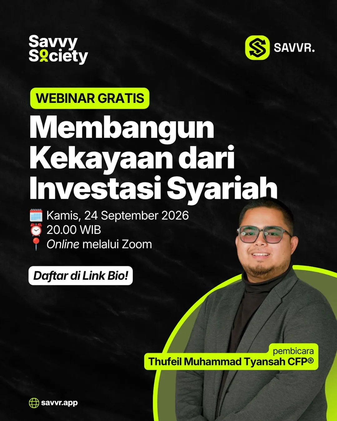 Poster webinar Savvy Society berjudul Membangun Kekayaan dari Investasi Syariah dengan Thufeil sebagai pembicara.