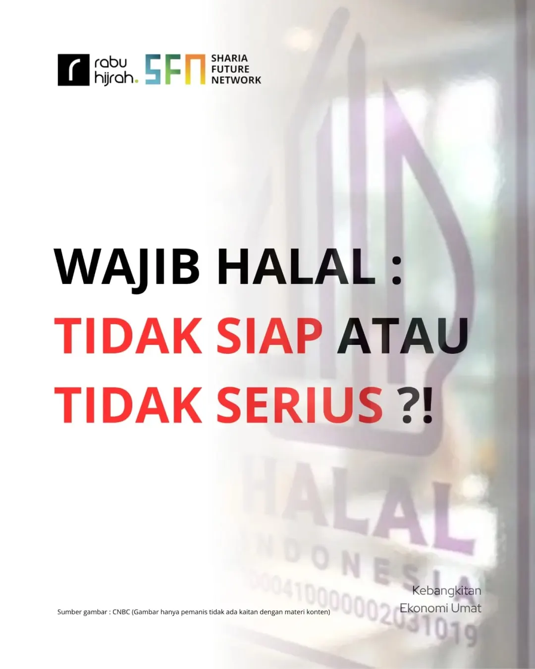Slide Rabu Hijrah dan Sharia Future Network berjudul Wajib Halal: tidak siap atau tidak serius?